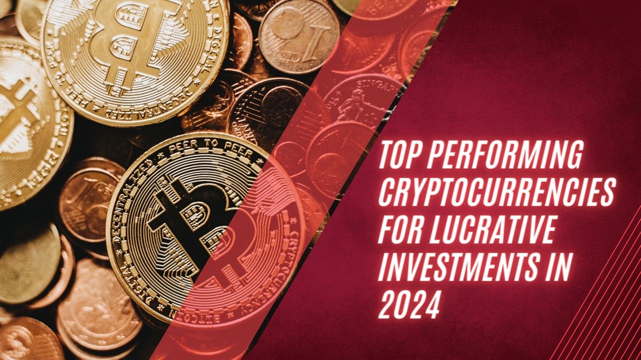 Cryptocurrency 3 Top Performing Cryptocurrencies for Lucrative Investments in 2024