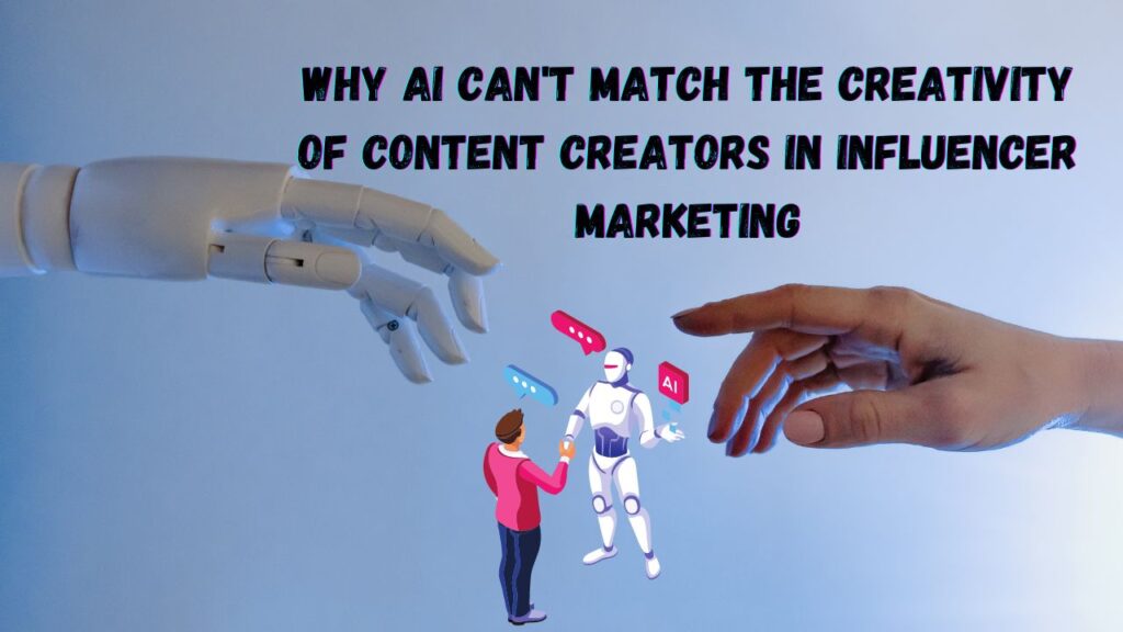 Why AI Cannot Equal the Innovation of Content Designers in Influencer Advertising