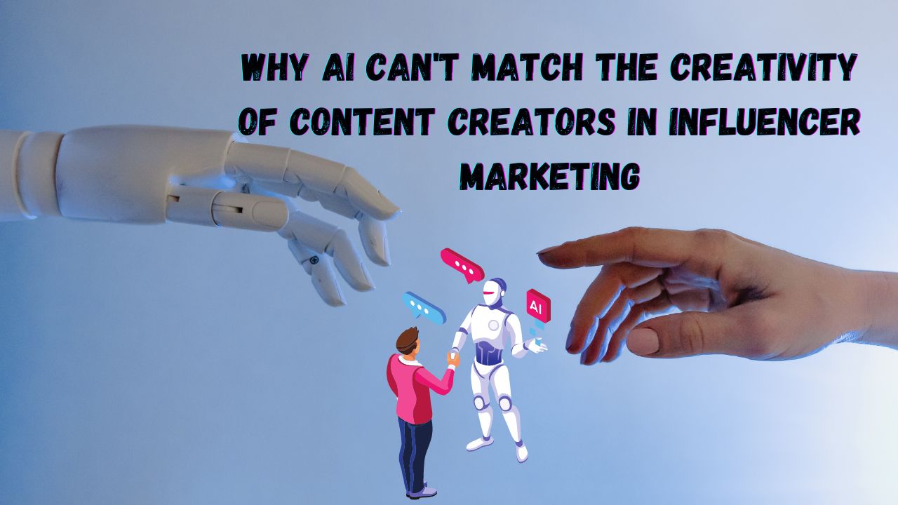 Blogs 29 Why AI Cannot Equal the Innovation of Content Designers in Influencer Advertising
