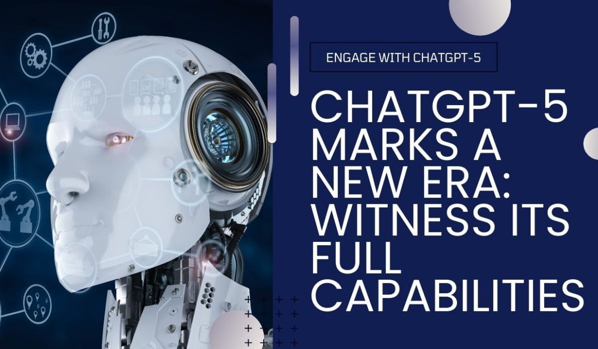 ChatGPT-5 marks a new era Witness its full capabilities ChatGPT-5 marks a new era