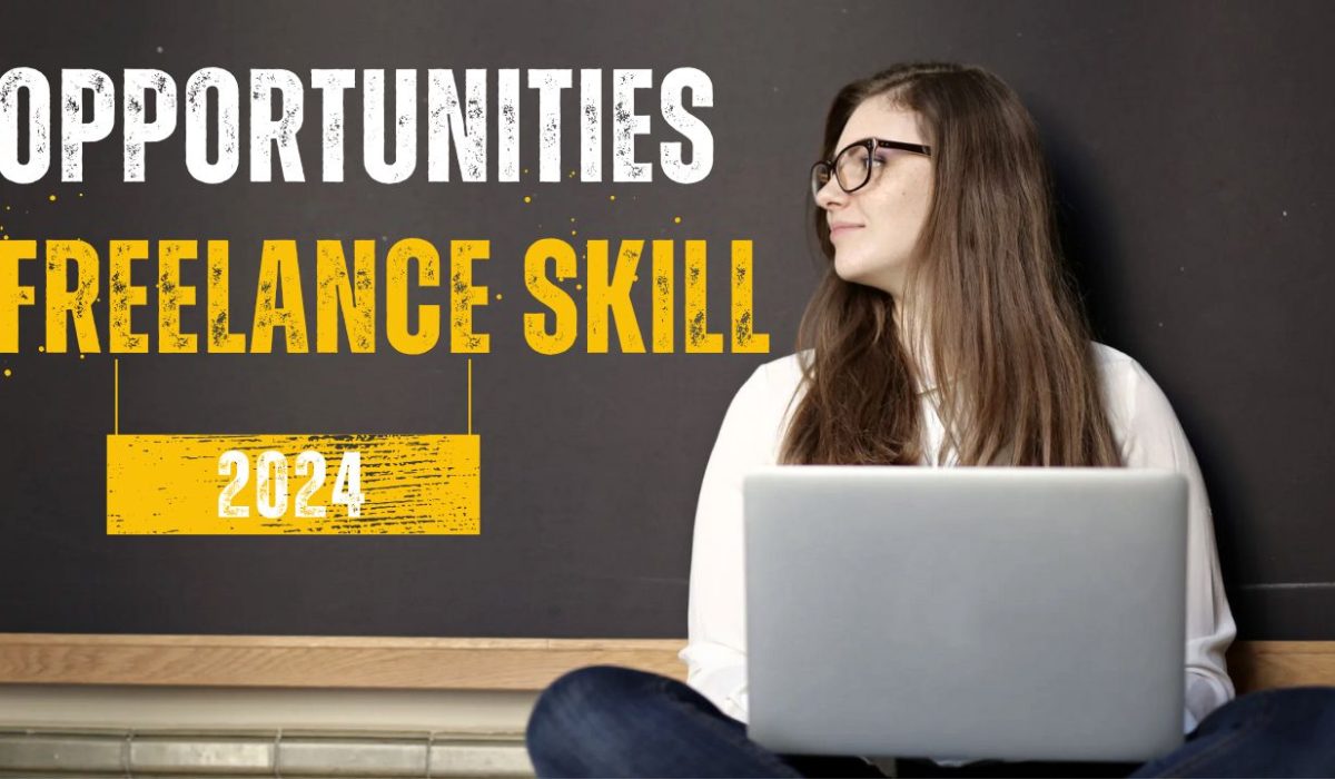 Freelance Skills, Platforms, And Opportunities for The Future In The Year 2024 Freelance skills