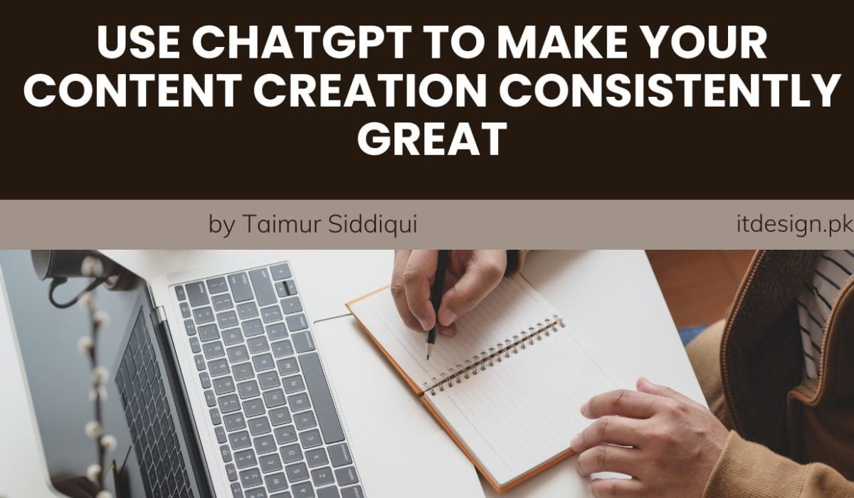 Use ChatGPT to Make Your Content Creation Consistently Great ChatGPT