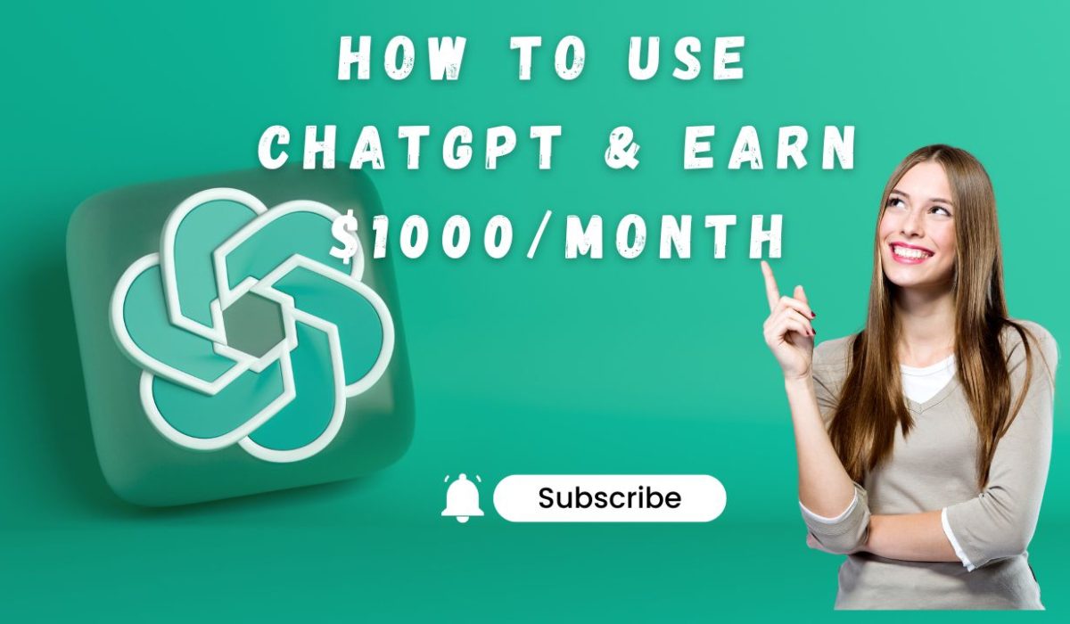 How to Use ChatGPT-4 to Earn $500+ Per Month How to Use ChatGPT-4 to Earn $500+ Per Month